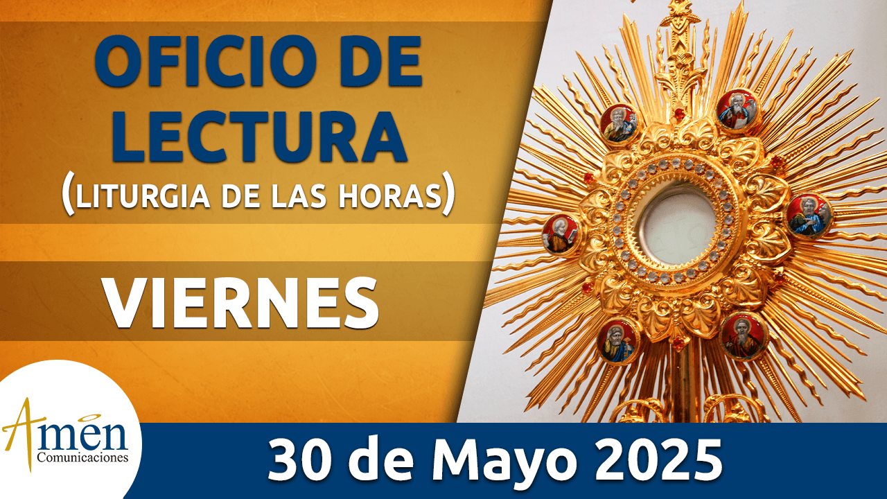 Oficio de lectura - 30 mayo 2025 - padre carlos yepes