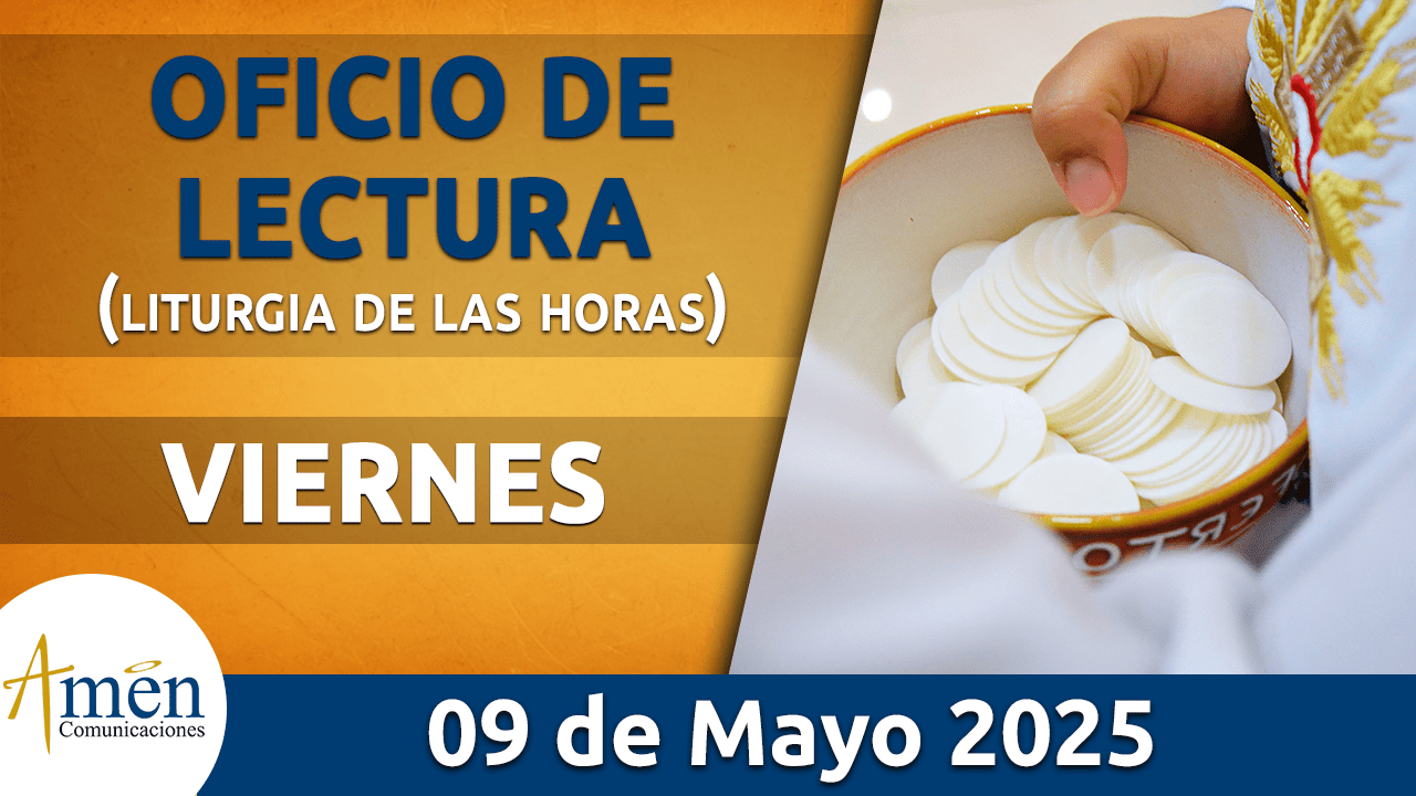 Oficio de lectura - 9 mayo 2025 - padre carlos yepes