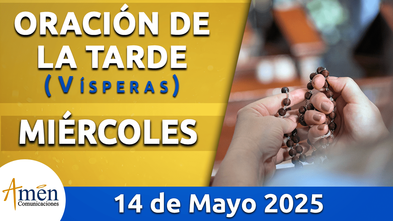 visperas - 14 mayo 2025 - padre carlos yepes