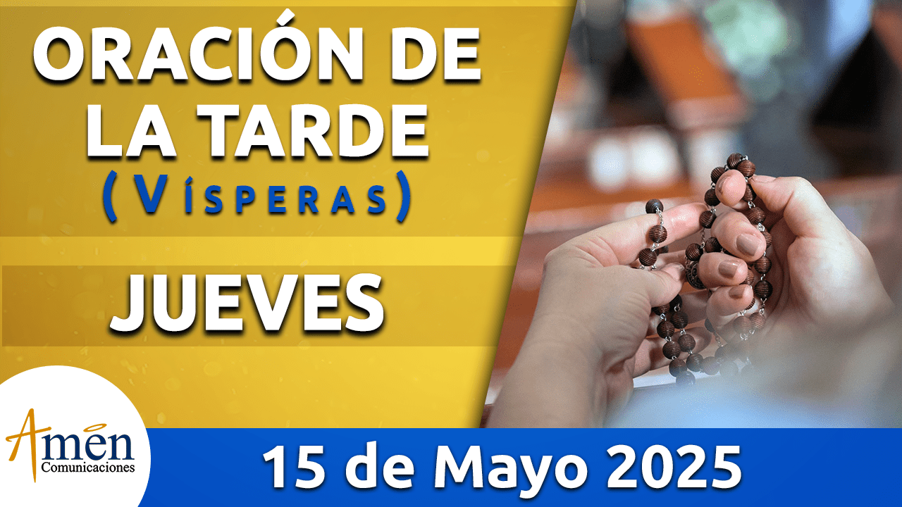 visperas - 15 mayo 2025 - padre carlos yepes