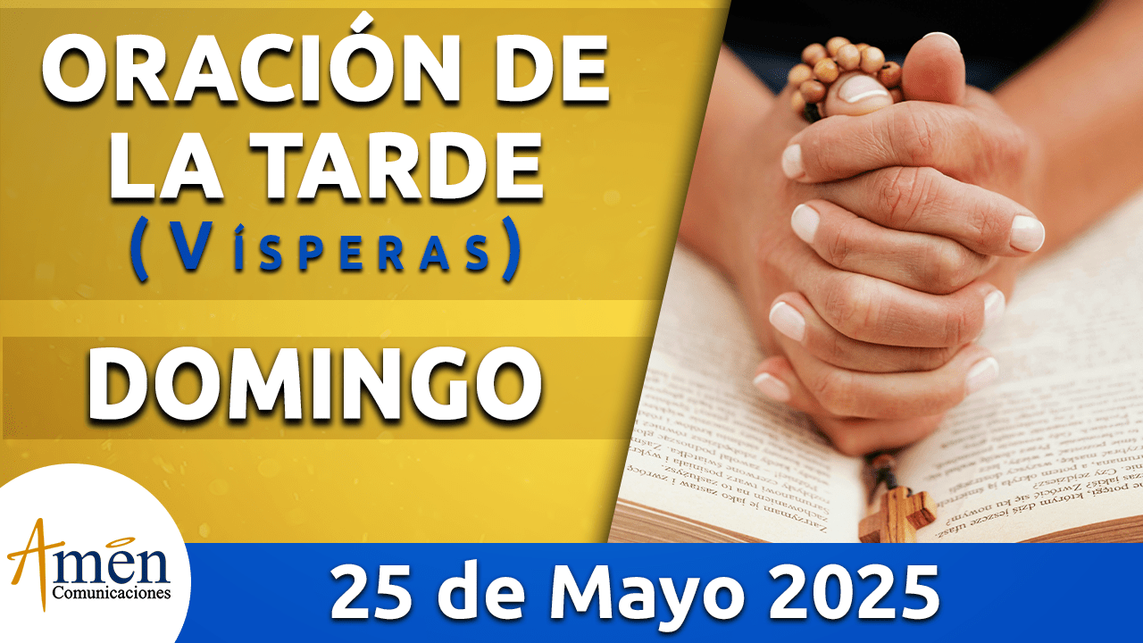 Oración de la mañana - 25 mayo 2025 - padre carlos yepes