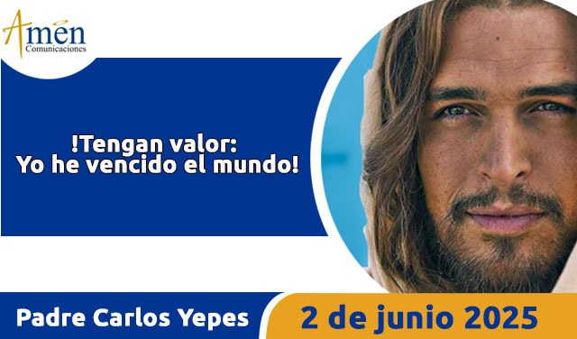 Evangelio 2 junio 2025 - padre carlos yepes