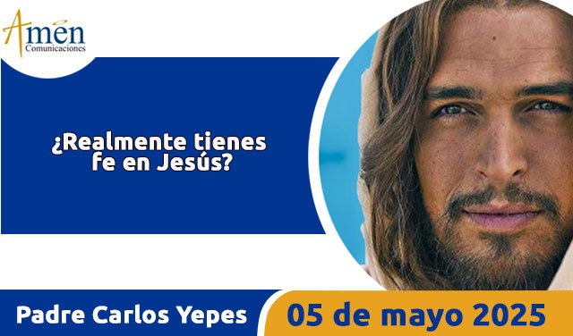 Evangelio 5 mayo 2025 - padre carlos yepes