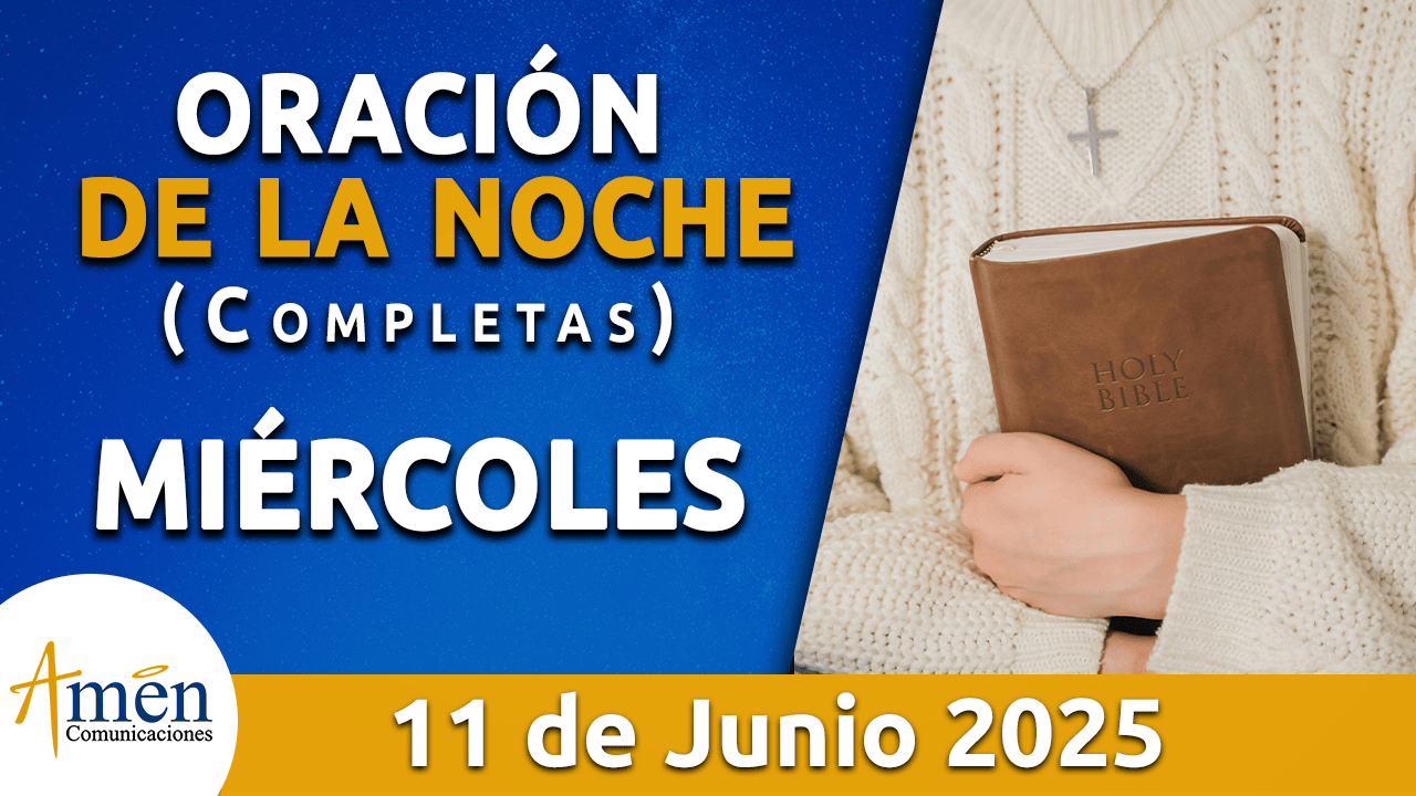 Oración de la noche 11 junio 2025 - padre carlos yepes