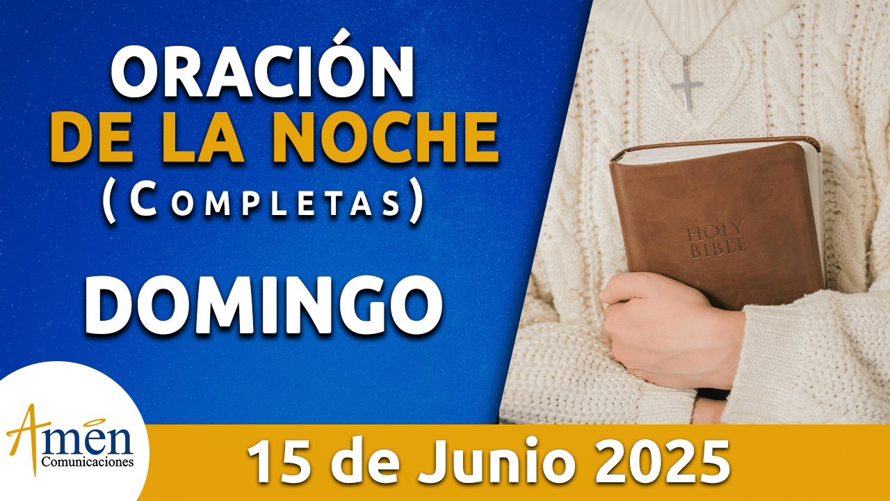 Oración de la noche 15 junio 2025 - padre carlos yepes