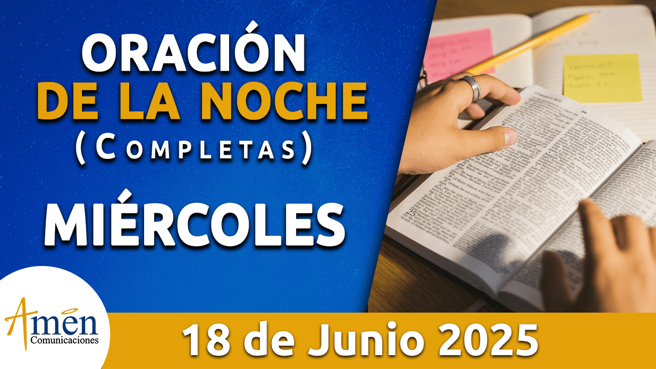 Oración de la noche 18 junio 2025 - padre carlos yepes