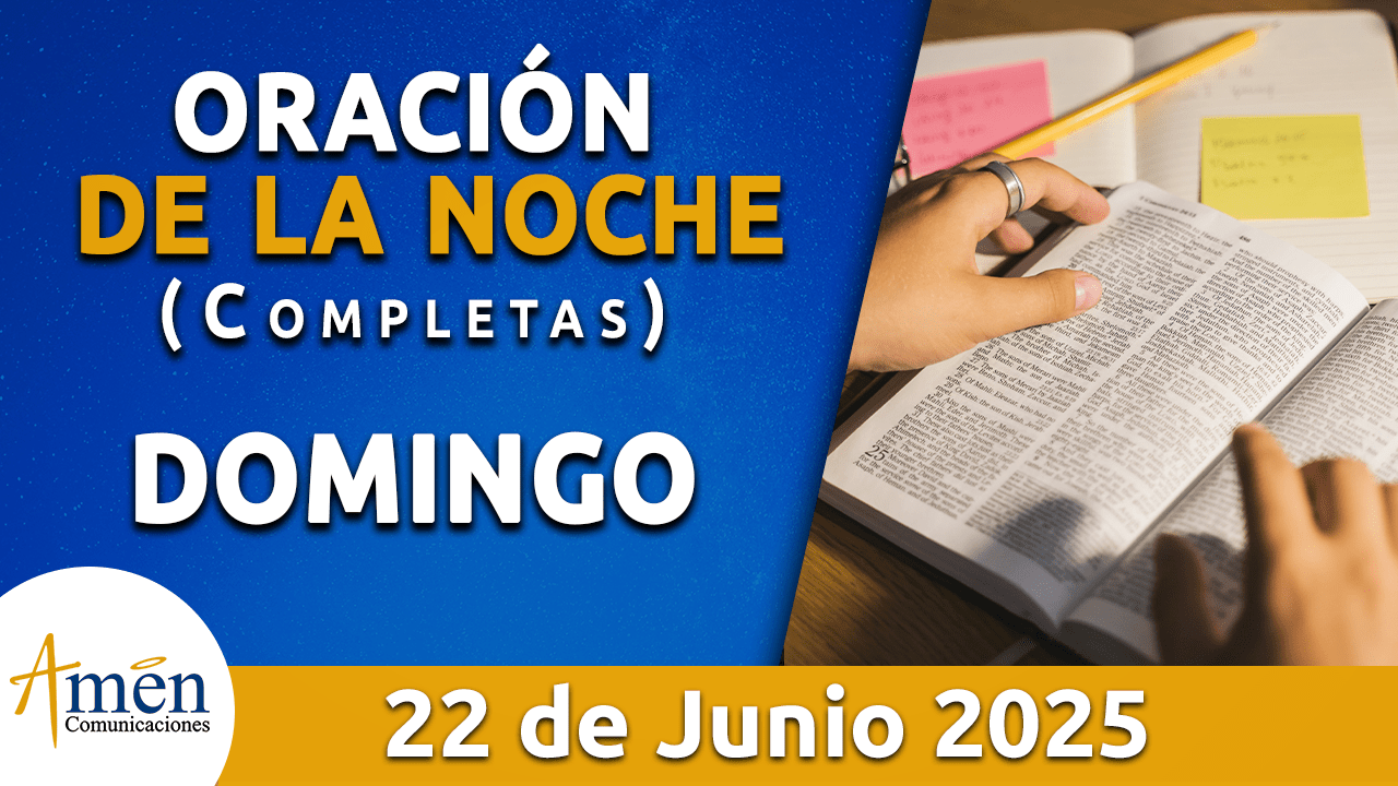 Oración de la noche 22 junio 2025 - padre carlos yepes