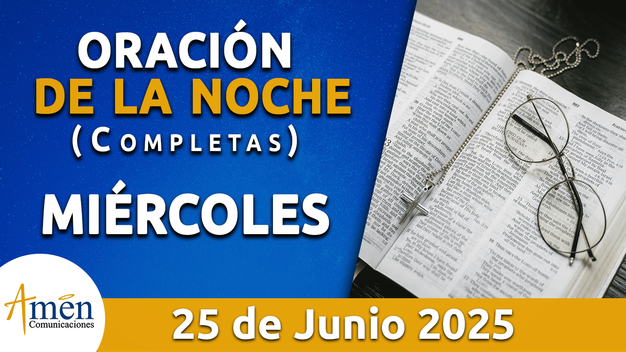 Oración de la noche 25 junio 2025 - padre carlos yepes