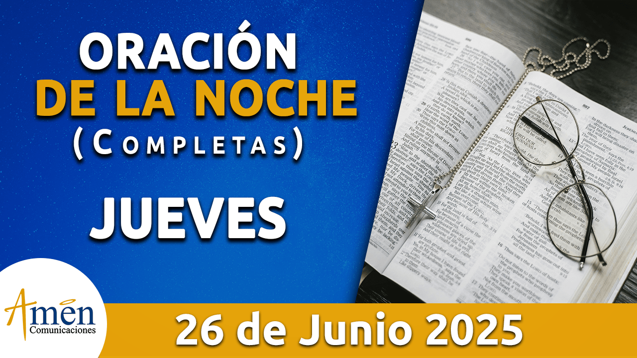 Oración de la noche 26 junio 2025 - padre carlos yepes