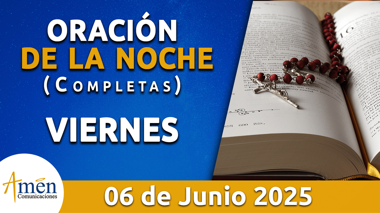 Oración de la noche 6 junio 2025 - padre carlos yepes