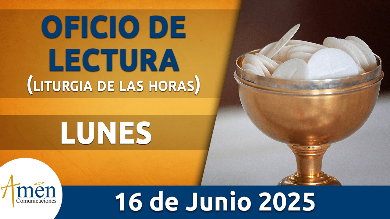 Oficio de lectura - 16 junio 2025 - padre carlos yepes