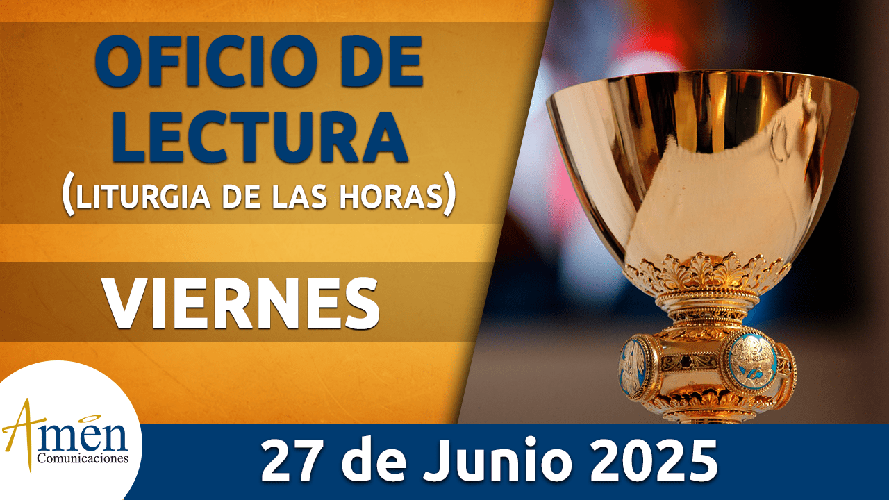 Oficio de lectura - 27 junio 2025 - padre carlos yepes