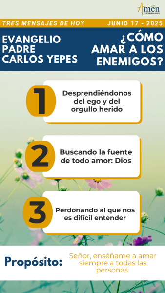mensajes del evangelio - padre carlos yepes -17 de junio