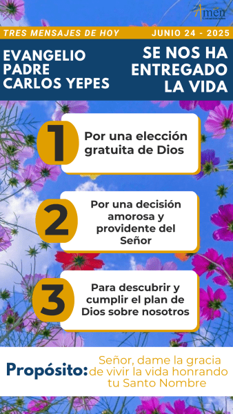 mensajes del evangelio - padre carlos yepes -24 de junio