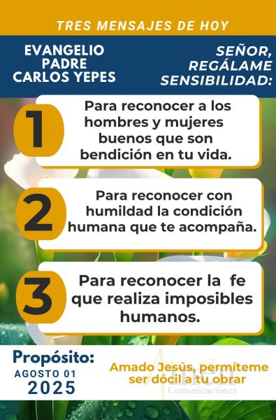 mensajes del evangelio - 1 agosto 2025 - padre carlos yepes