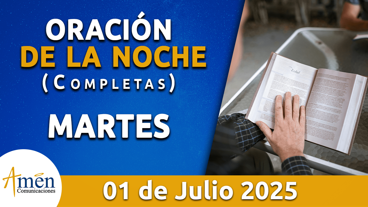 Oración de la noche 1 julio 2025 - padre carlos yepes