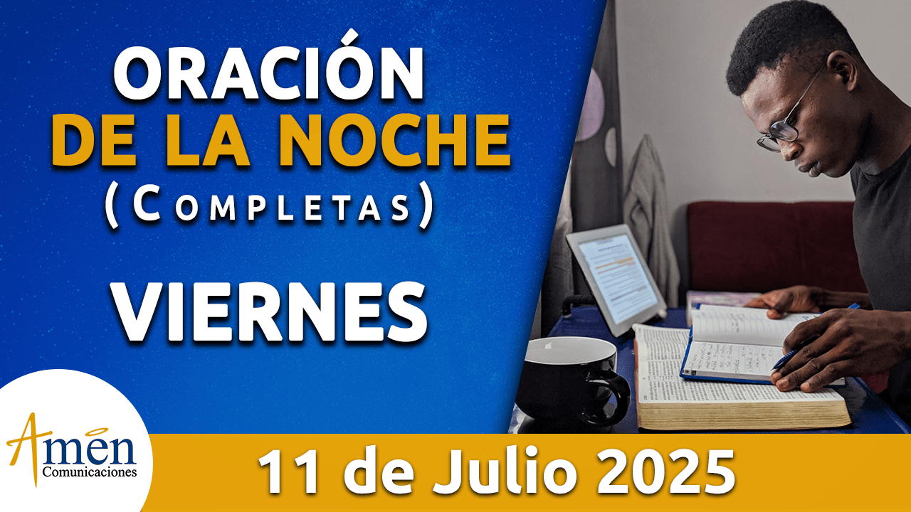 Oración de la noche 11 julio 2025 - padre carlos yepes
