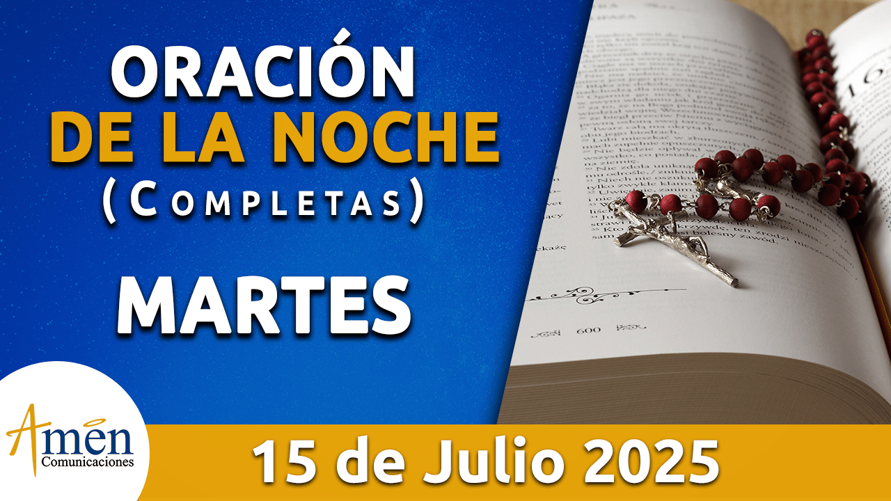 Oración de la noche 15 julio 2025 - padre carlos yepes