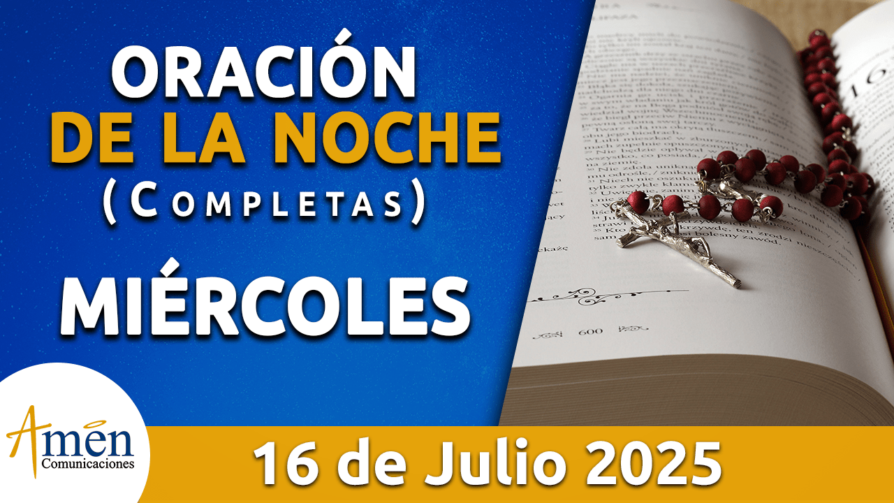 Oración de la noche 16 julio 2025 - padre carlos yepes