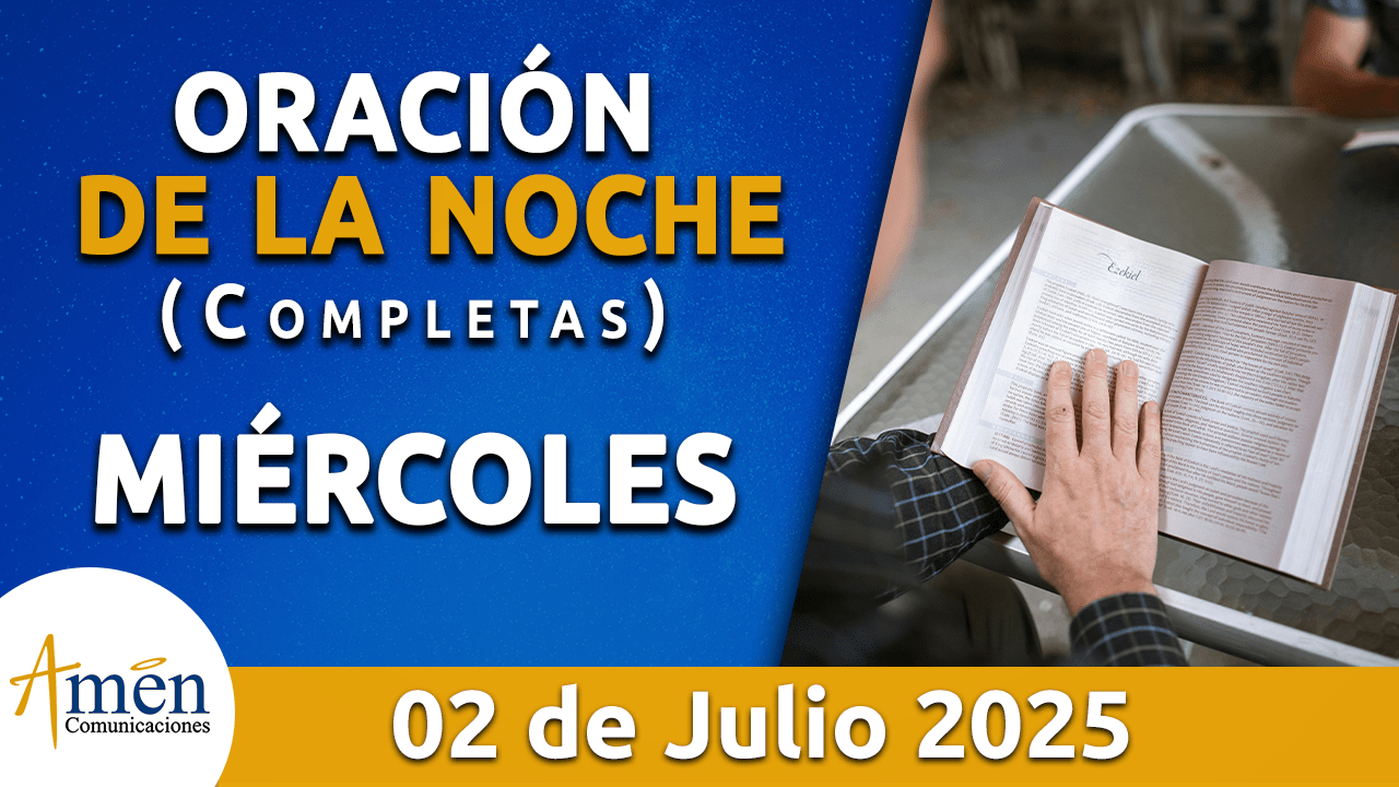 Oración de la noche 2 julio 2025 - padre carlos yepes