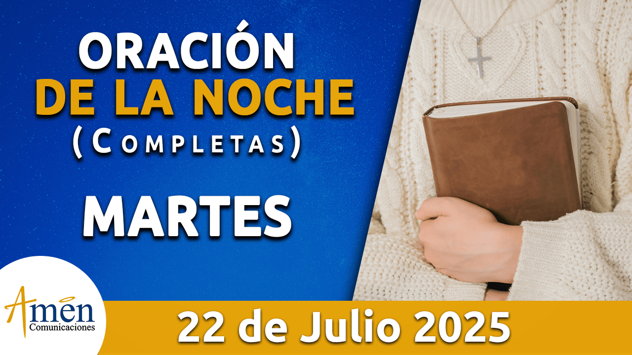 Oración de la noche 22 julio 2025 - padre carlos yepes
