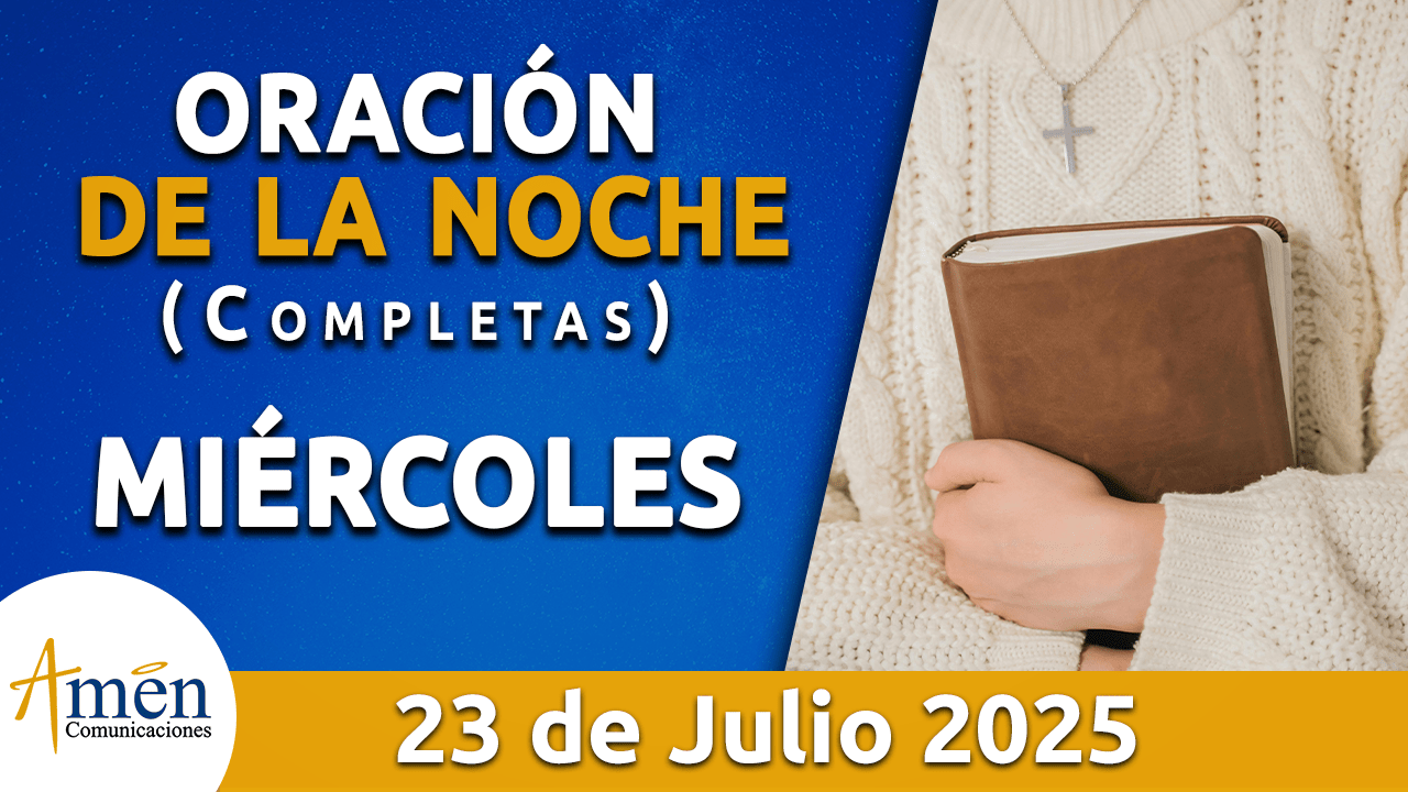 Oración de la noche 23 julio 2025 - padre carlos yepes