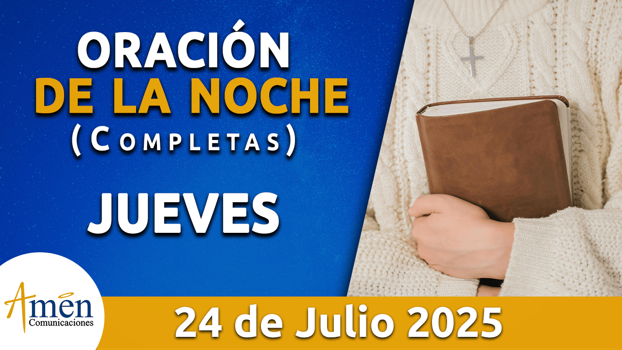 Oración de la noche 24 julio 2025 - padre carlos yepes