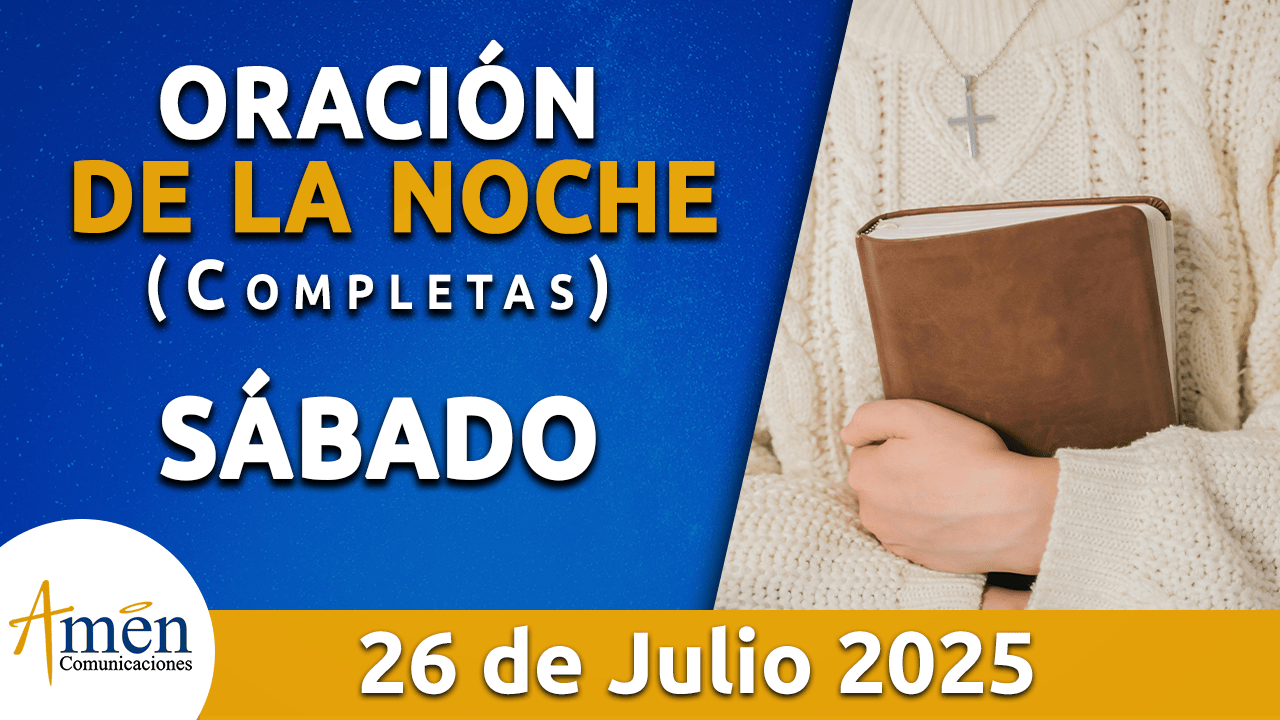 Oración de la noche 26 julio 2025 - padre carlos yepes