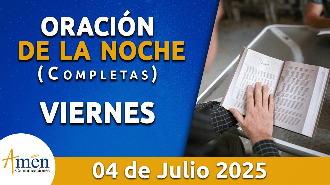 Oración de la noche 4 julio 2025 - padre carlos yepes