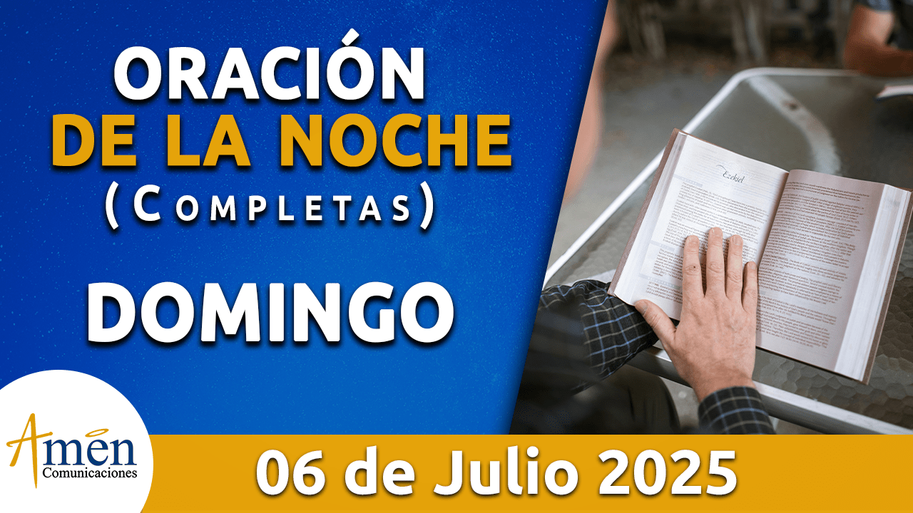 Oración de la noche 6 julio 2025 - padre carlos yepes