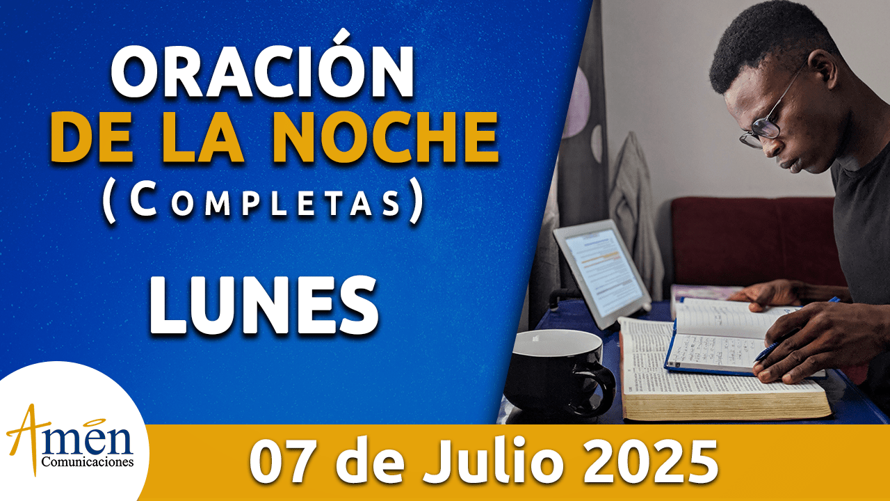 Oración de la noche 7 julio 2025 - padre carlos yepes