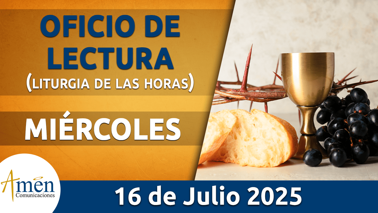 Oficio de lectura - 16 julio 2025 - padre carlos yepes
