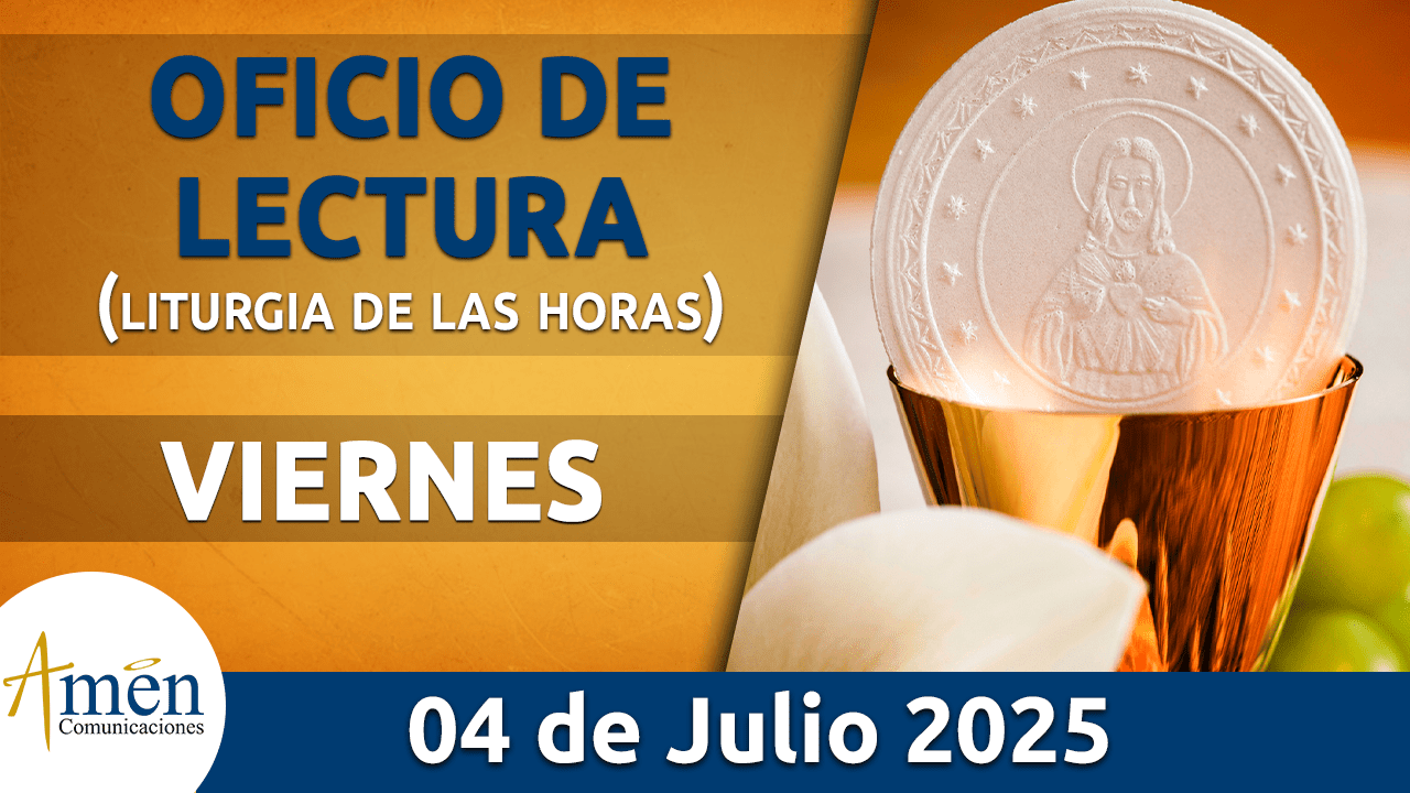 Oficio de lectura - 4 julio 2025 - padre carlos yepes