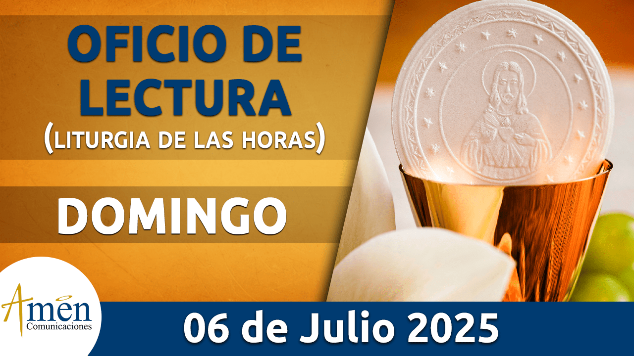 Oficio de lectura - 6 julio 2025 - padre carlos yepes