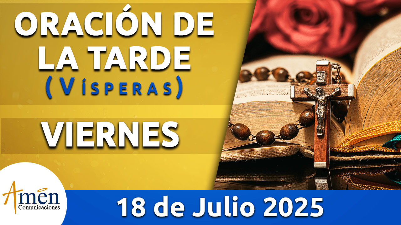 visperas - 18 julio 2025 - padre carlos yepes