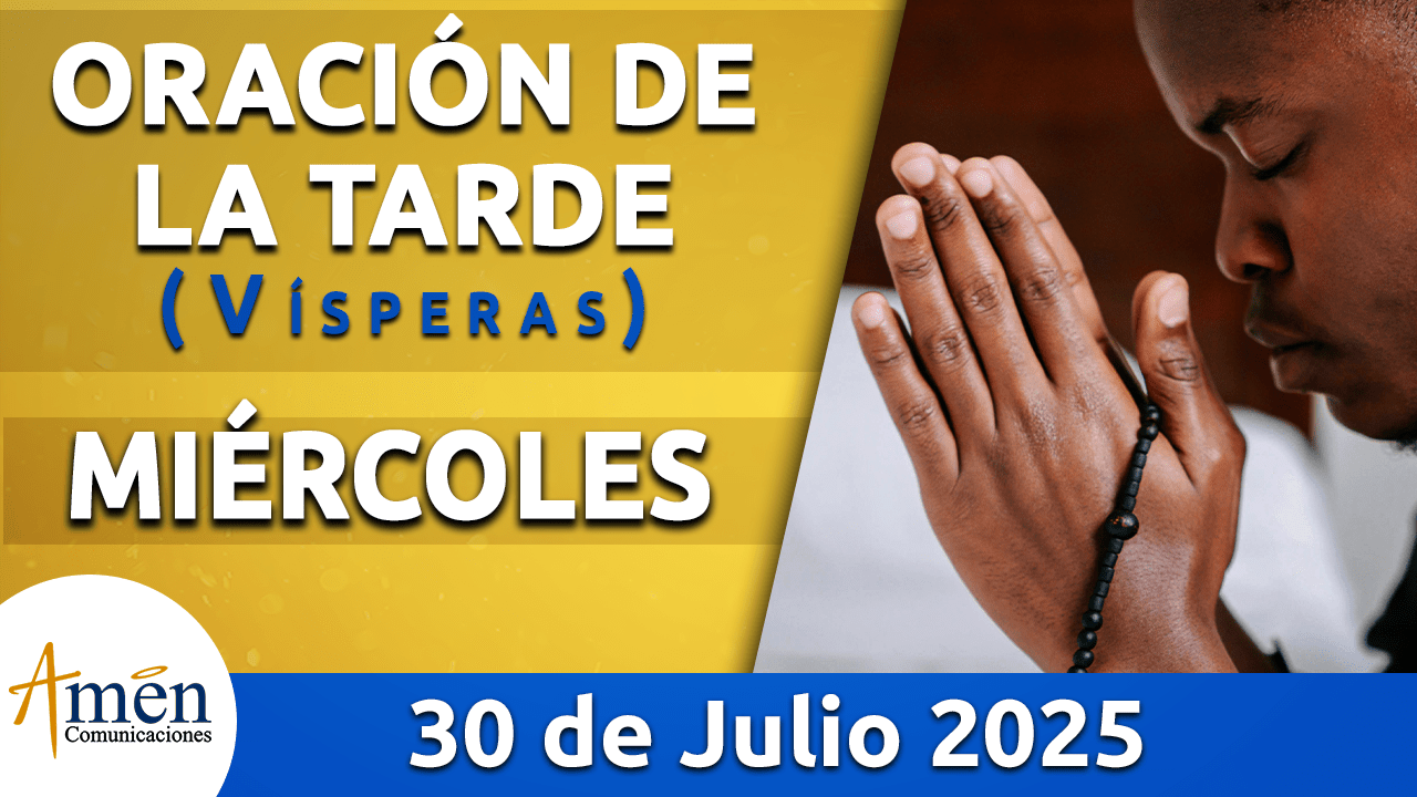 visperas - 30 julio 2025 - padre carlos yepes