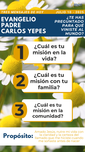 Mensajes del Evangelio - padre carlos yepes 10 de julio 2025