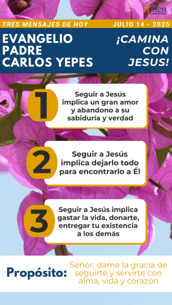 tres mensajes del evangelio, padre carlos yepes - 14 julio 2025