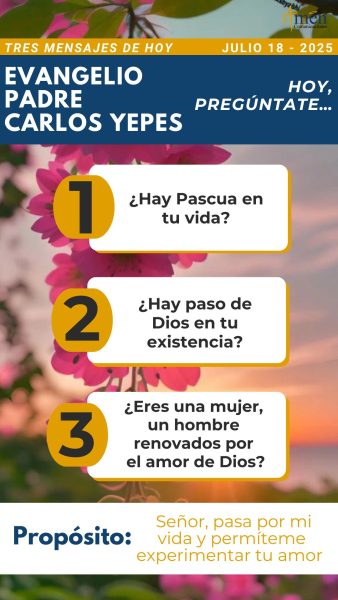tres mensajes del evangelio, padre carlos yepes - 18 julio 2025