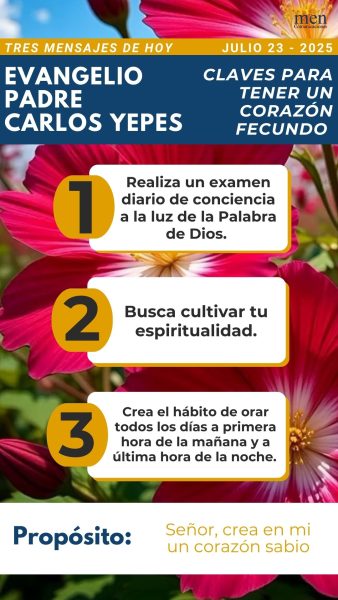 tres mensajes del evangelio, padre carlos yepes - 23 julio 2025