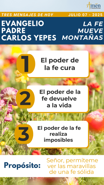 tres mensajes del evangelio, padre carlos yepes - 7 julio 2025