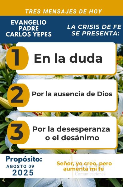 tres mensajes del Evangelio 9 de agosto 2025 - padre carlos yepes
