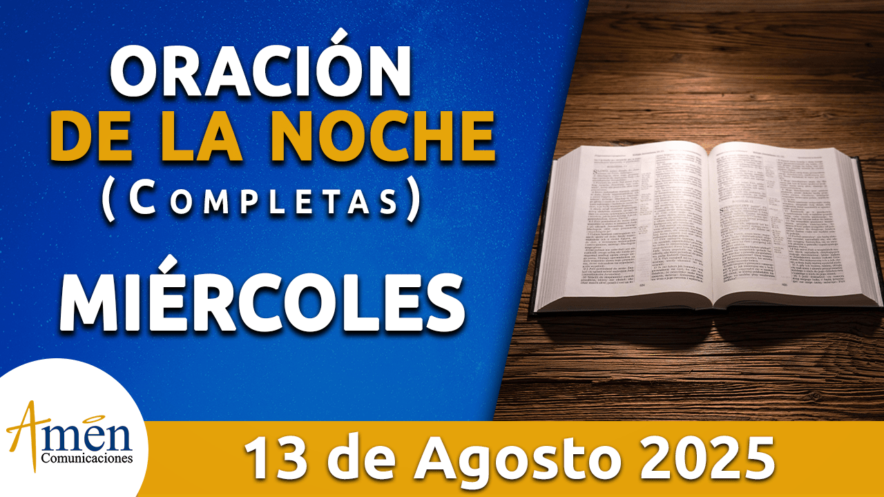 Oración de la noche 13 agosto 2025 - padre carlos yepes
