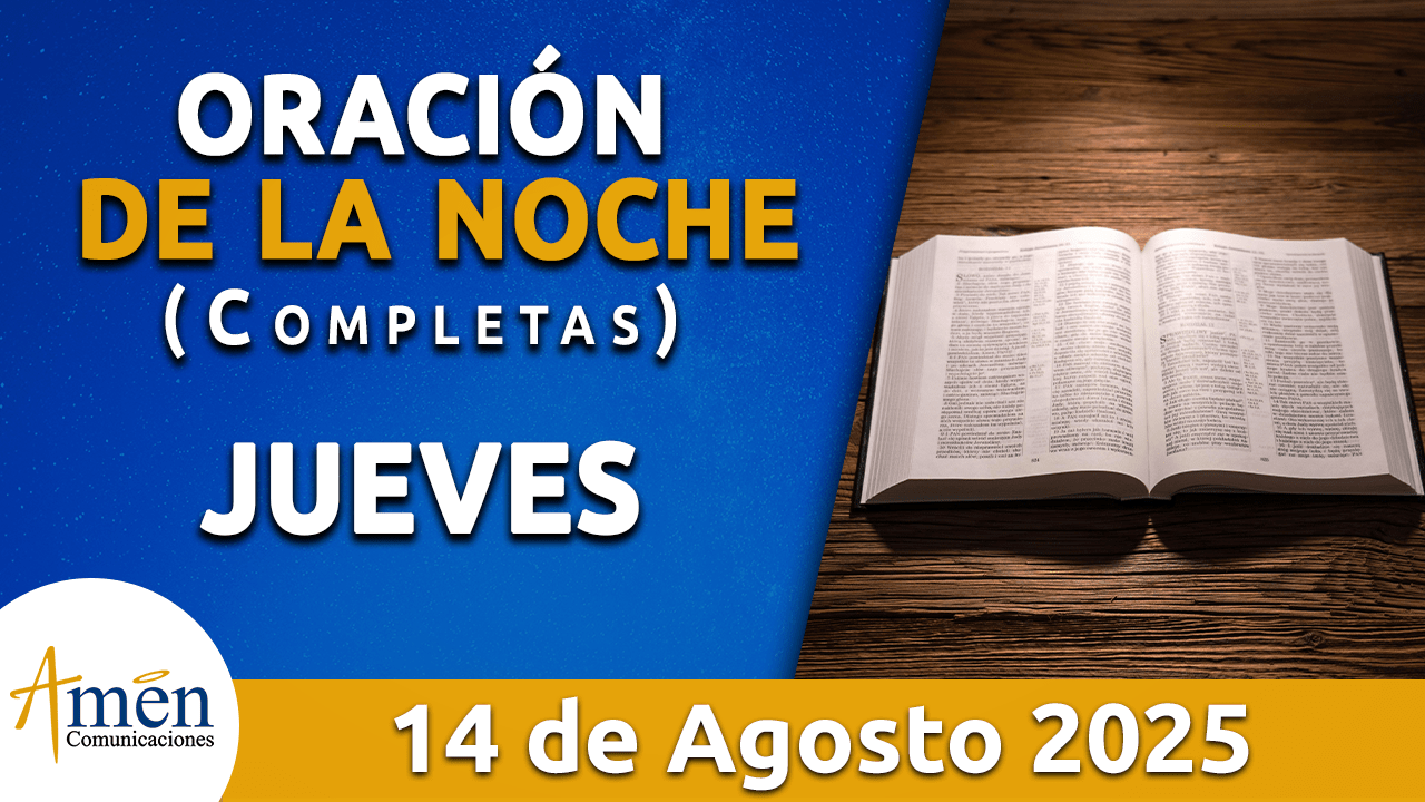 Oración de la noche 14 agosto 2025 - padre carlos yepes