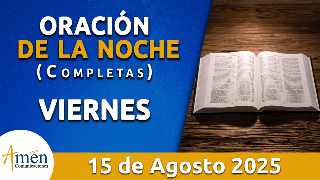 Oración de la noche 15 agosto 2025 - padre carlos yepes