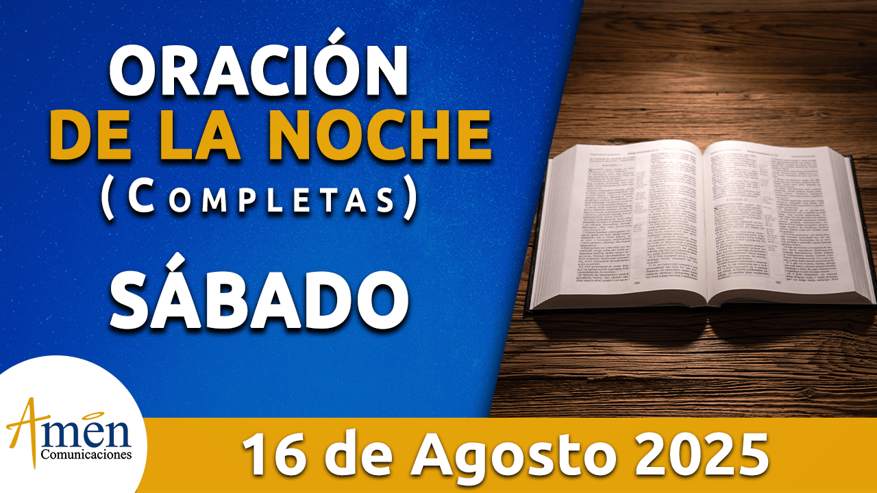 Oración de la noche 16 agosto 2025 - padre carlos yepes