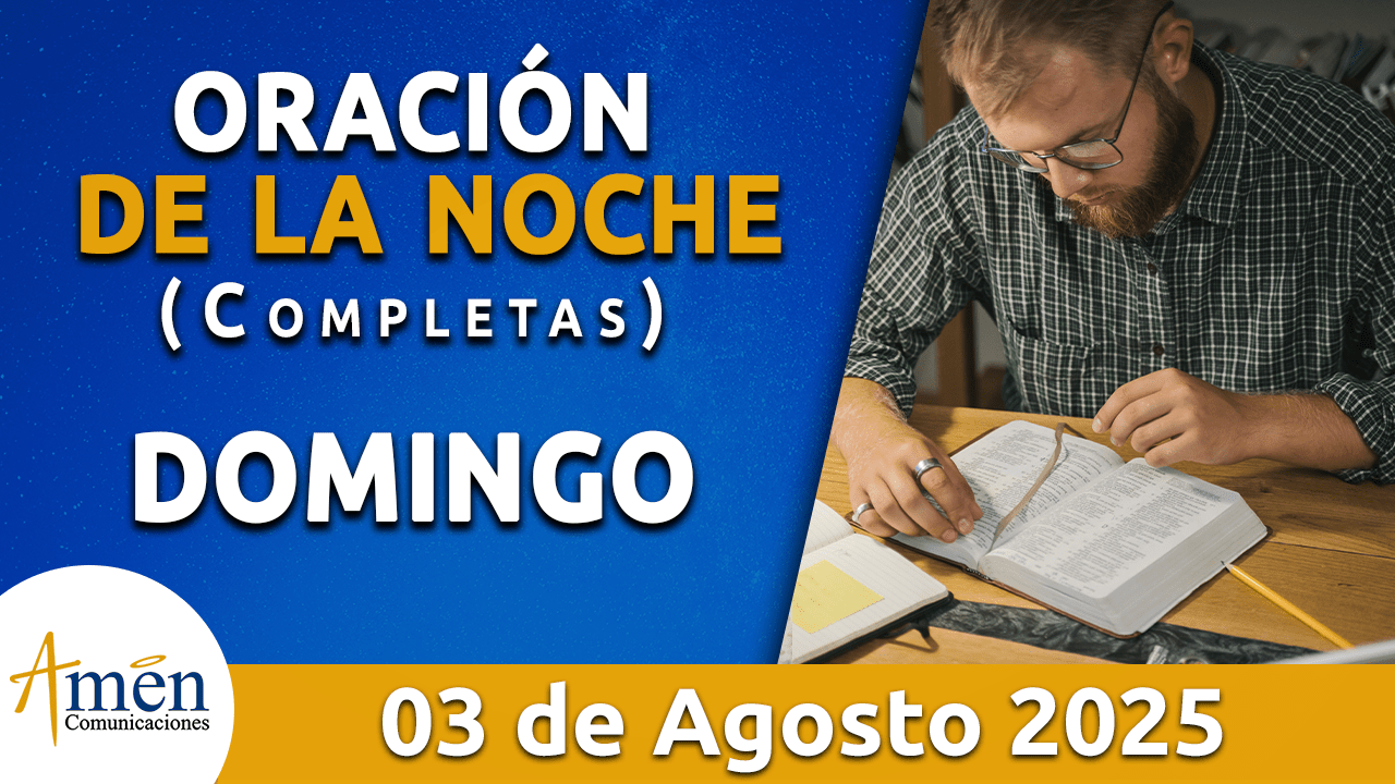Oración de la noche 3 agosto 2025 - padre carlos yepes