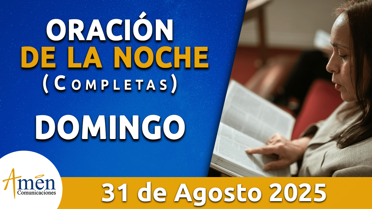 Oración de la noche 31 agosto 2025 - padre carlos yepes
