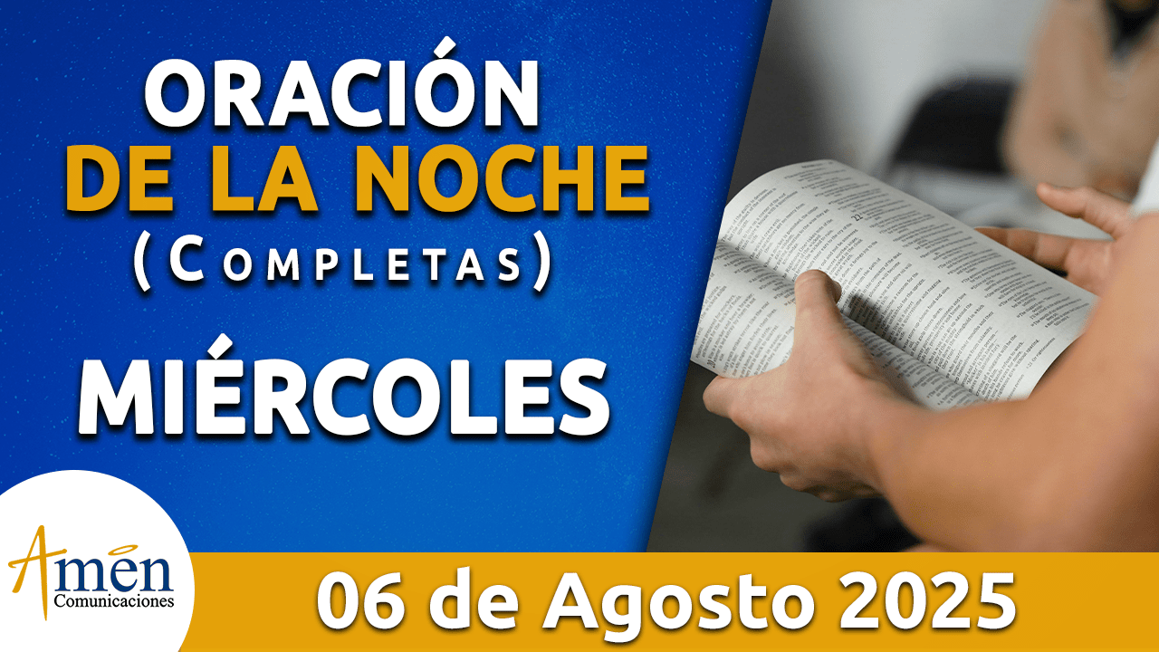 Oración de la noche 6 agosto 2025 - padre carlos yepes