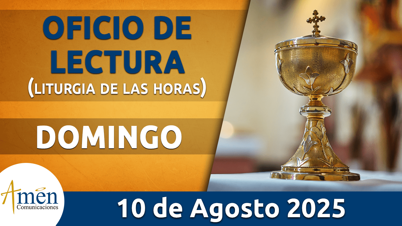 Oficio de lectura - 10 agosto 2025 - padre carlos yepes